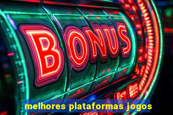 melhores plataformas jogos